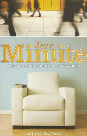 Just a Minute: Biblical Meditations in a Busy World