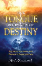Your Tongue Determines Your Destiny