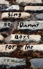 Sing No Danny Boys For Me