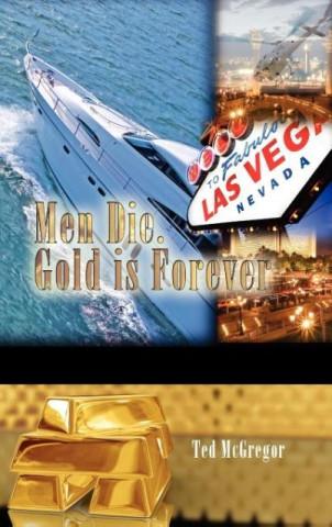 Men Die. Gold is Forever