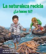 La Naturaleza Recicla Lo Haces Tu?