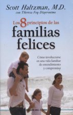 8 Principios de Las Familias Felices: Como Involucrarse En Una Vida Familiar de Entendimiento y Compromiso