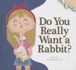 Do You Really Want a Rabbit?