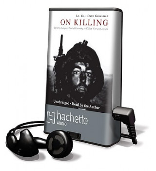 On Killing: The Psychological Cost of Learning to Kill in War and Society [With Earbuds]
