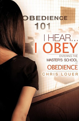 I Hear...I Obey
