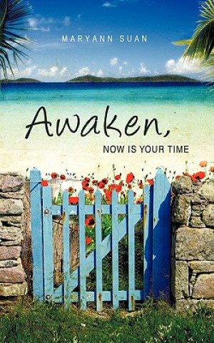 Awaken, Now Is Your Time