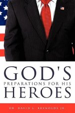 God's Preparations for His Heroes
