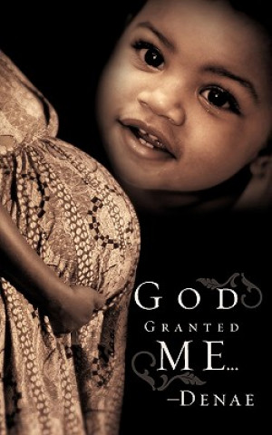God Granted Me...