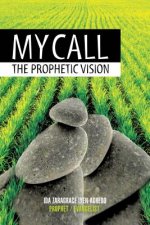 My Call: The Prophetic Vision
