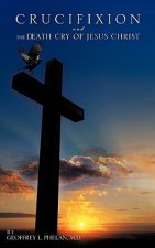 Crucifixion and the Death Cry of Jesus Christ