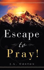 Escape to Pray!