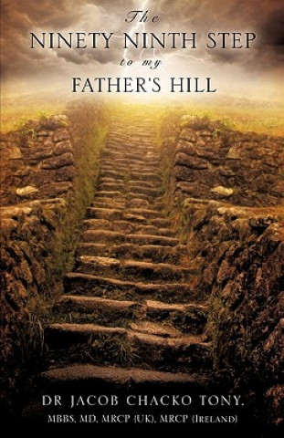The Ninety Ninth Step to My Father's Hill