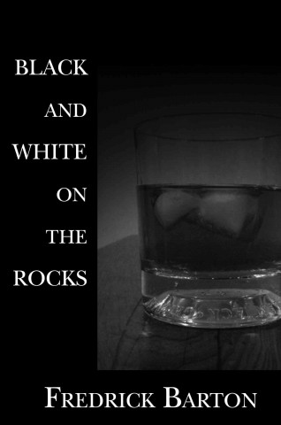 Black and White on the Rocks: With Extreme Prejudice
