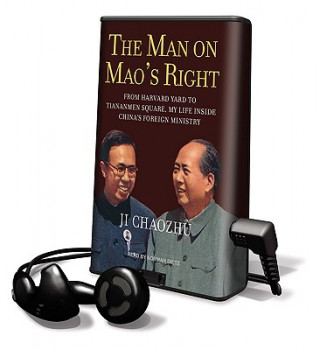 The Man on Mao's Right: From Harvard Yard to Tiananmen Square, My Life Inside China's Foreign Ministry [With Earphones]