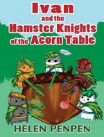 Ivan and the Hamster Knights of the Acorn Table