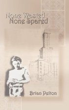 None Wasted, None Spared