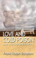 Love and Cold Poison An Autobiography