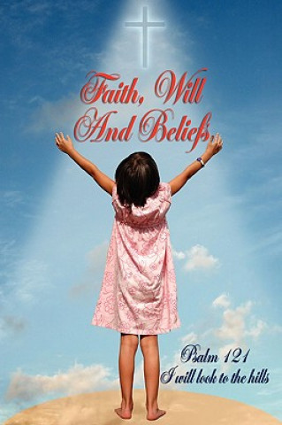 Faith, Will and Beliefs