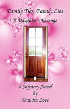 Family Ties, Family Lies - A Daughter's Revenge