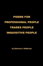 Poems for Professional People - Trades People - Inquisitive People