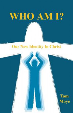 Who Am I? - Our New Identity in Christ