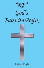 Re - God's Favorite Prefix