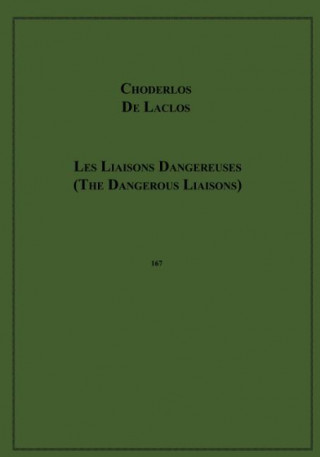 Les Liaisons Dangereuses (the Dangerous Liaisons)