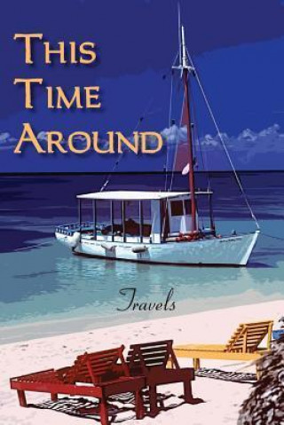 This Time Around: Travels