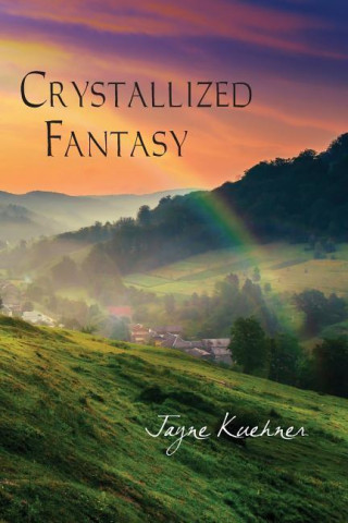 Crystallized Fantasy