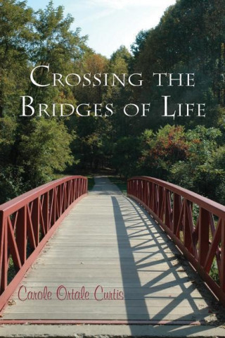 Crossing the Bridges of Life