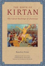 The Birth of Kirtan: The Life and Teachings of Chaitanya