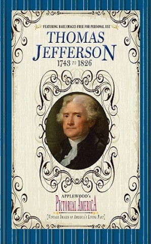 Thomas Jefferson (Pictorial America): Vintage Images of America's Living Past