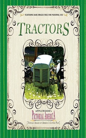 Tractors (Pictorial America): Vintage Images of America's Living Past