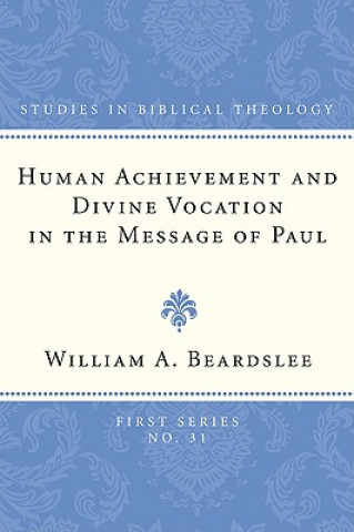 Human Achievement and Divine Vocation in the Message of Paul