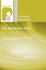 The Apathetic God: Exploring the Contemporary Relevance of Divine Impassibility