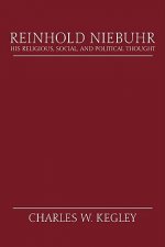 Reinhold Niebuhr: His Religious, Social, and Political Thought