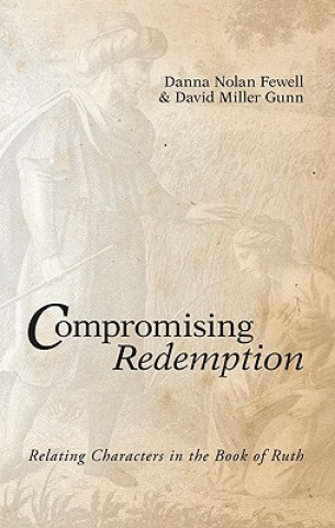 Compromising Redemption: Relating Characters in the Book of Ruth