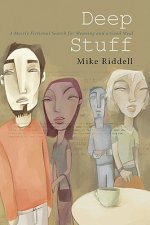 Deep Stuff: A Mostly Fictional Search for Meaning and a Good Meal