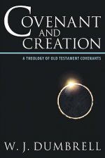 Covenant and Creation: A Theology of Old Testament Covenants