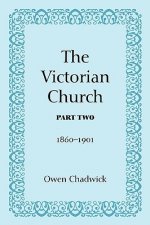 The Victorian Church: Part Two: 1860-1901