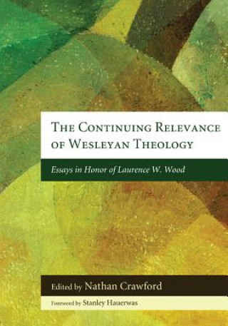 Continuing Relevance of Wesleyan Theology