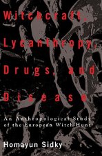 Witchcraft, Lycanthropy, Drugs and Disease