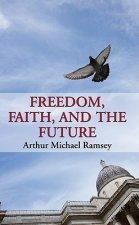 Freedom, Faith, and the Future