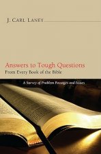 Answers to Tough Questions from Every Book of the Bible: A Survey of Problem Passages and Issues