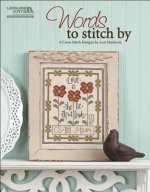 Words to Stitch by (Leisure Arts #5356): Words to Stitch by