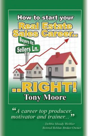 How to Start You Real Estate Sales Career...Right!