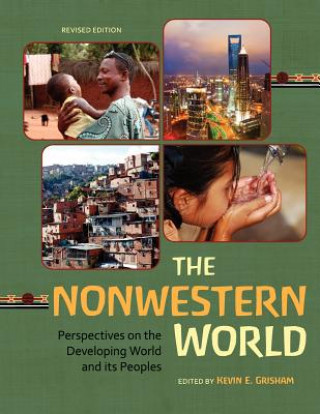 The Nonwestern World: Perspectives on the Developing World and Its Peoples (Revised Edition)