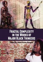 Fractal Complexity in the Works of Major Black Thinkers, Volume One
