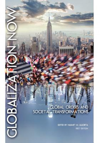 Globalization Now: Global Orders and Societal Transformations