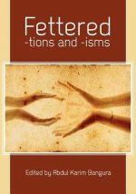 Fettered-tions and -isms